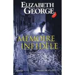 Mémoire Infidèle ; Elizabeth George