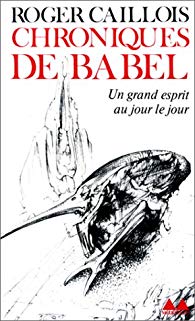 Chroniques de Babel, Roger Caillois, editeur méditation