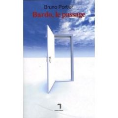 Bardo, Le Passage ; de Bruno Portier ; Edition Florent Massot
